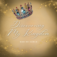 Discovering My Kingdom