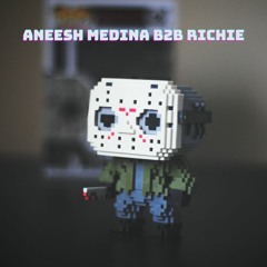 Aneesh Medina b2b Richie