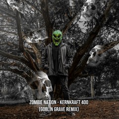 Zombie Nation - Kernkraft 400 (Goblin Grave Remix)