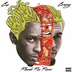 Chris Brown Go Crazy Rhonda Rox(Remix)