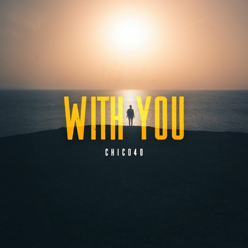 Chico40 - With You (Original Mix)