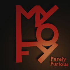 MyLoFy - Purely Furious