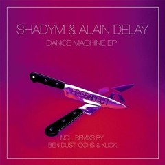 Shadym &  Alain Delay - Dance Machine (Original Mix) Mastered