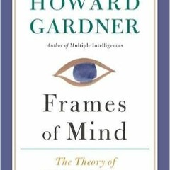 [^PDF]-Read Frames of Mind: The Theory of Multiple Intelligences ^#DOWNLOAD@PDF^#