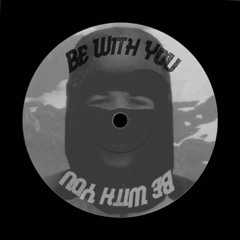 Be With You