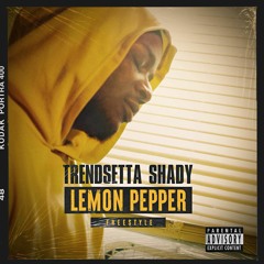 Lemon Pepper Freestyle - Trendsetta Shady