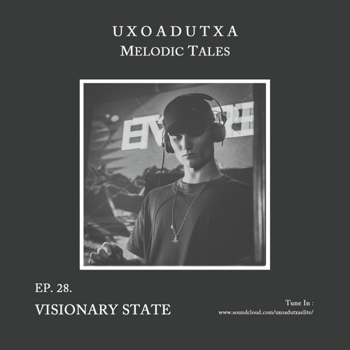 MELODIC TALES - Episode 28 by Visionary State