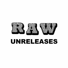 raw unreleases