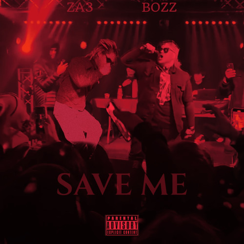@ilovebozz SAVE ME (FEAT. ZA3) [prod. flexer]