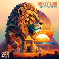 Mikey Lion - House ‘Til Infinity (Original Mix)