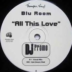 Blu Room - All This Love (RM Speed Garage edit)