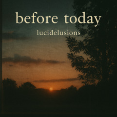 Before Today