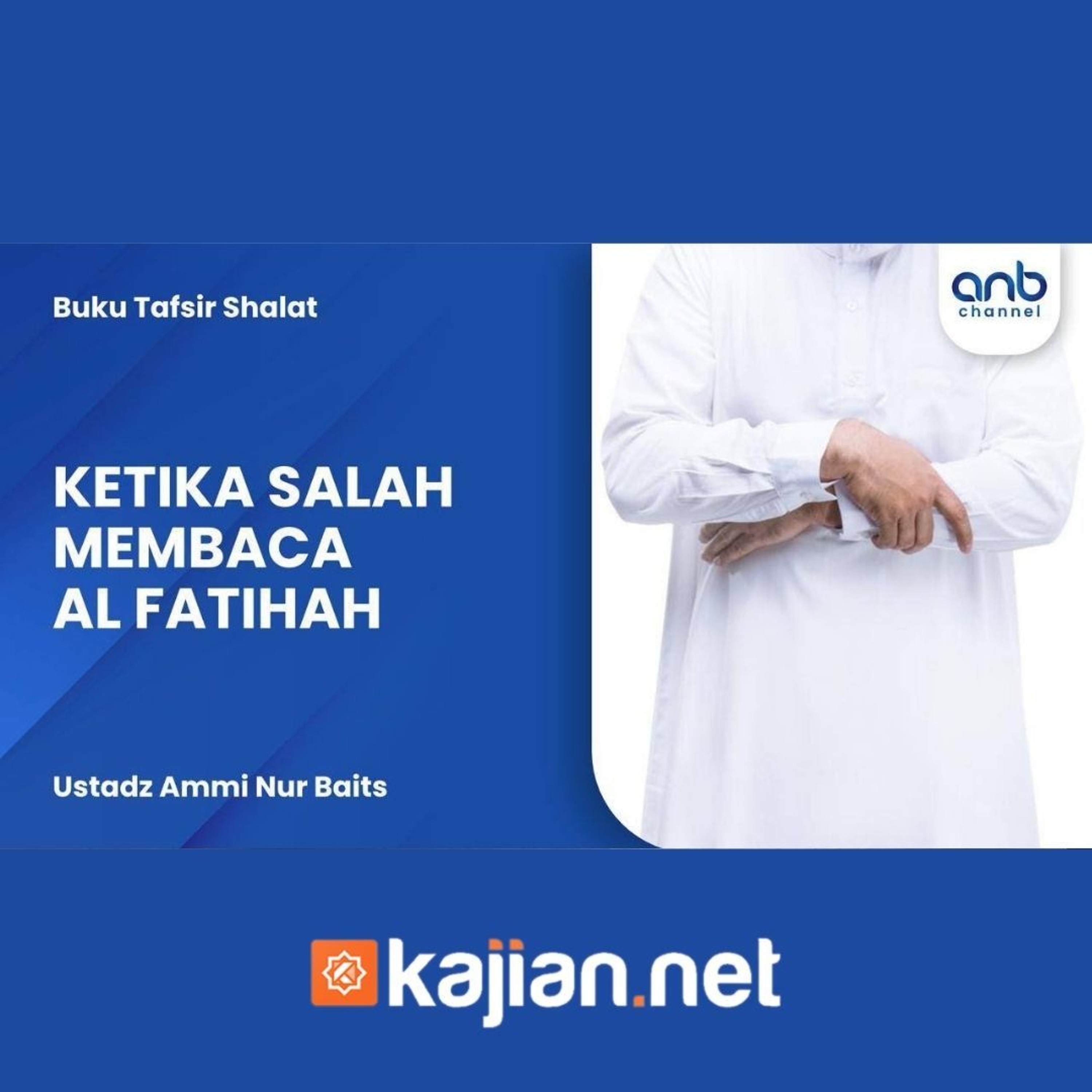 Ketika Salah Membaca Al Fatihah - Ustadz Ammi Nur Baits episode artwork