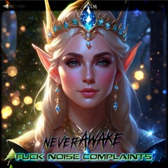 never_AWAKE - Fuck Noise Complaints