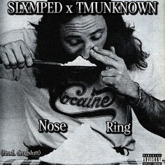 Cocaine Nose Ring (Feat. TMUNKNOWN) (Prod. drugslutt)