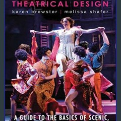 #^R.E.A.D ⚡ Fundamentals of Theatrical Design: A Guide to the Basics of Scenic, Costume, and Light