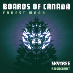 Boards of Canada - Forest Moon (Skytree Reconstruct)