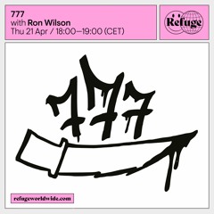 Ron Wilson - 777 Special @ Radio Refuge Worldwide (21.04.2022)