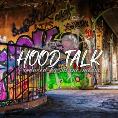 HOOD TALK {INSANE MEDIA}