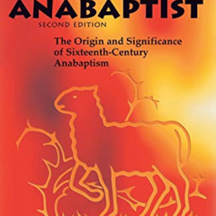 [View] KINDLE 📂 Becoming Anabaptist: The Origin and Significance of Sixteenth-Centur