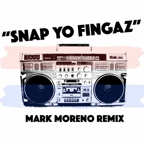 Snap Yo Fingaz - Mark Moreno Remix