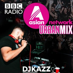 BBC ASIAN NETWORK MIX 2020 #DJKAZZ [Bashment, Afrobeats, UK Drill, Afroswing + More]