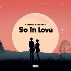 XIKINIE & ACTING - So In Love ⚠️OUT NOW⚠️