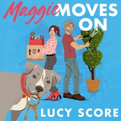 Maggie Moves On by Lucy Score, read by Emma Wilder (Audiobook extract)