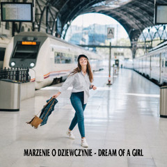 MARZENIE O DZIEWCZYNIE- instrumentalny - DREAM OF A GIRL