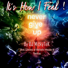 How I Feel by DJ MickyTeK - Melodic House & Techno Aug 2025