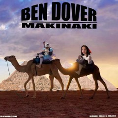 BEN DOVER MAKINAKI (feat. ManeliMoneyMaker)