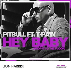 Pitbull ft T-Pain - Hey Baby (LION HARRIS Techno Remix)  (Preview) *BUY= FULL VERSION*