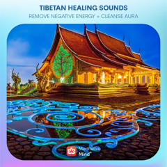 Tibetan Healing Sounds┋Remove Negative Energy┋Aura Cleanse + Home Cleanse + Raise Positive Energy