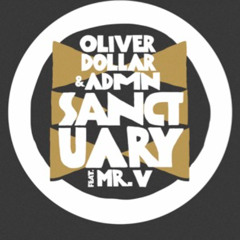 B2 - Oliver Dollar & ADMN - Sanctuary feat. Mr V. Bendersnatch 313 Dub - CLIP