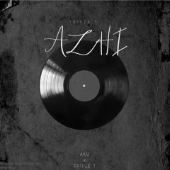 AZHI- AKUxTRIPLE T