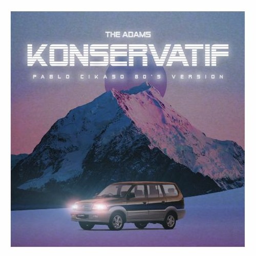 The Adams - Konservatif (Pablo Cikaso 80's Version)