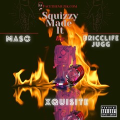 Squizzy Made It By Xquisite, Maso, BriccLiifeJugg.mp3