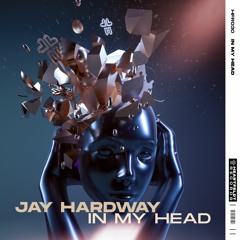 Jay Hardway - In My Head