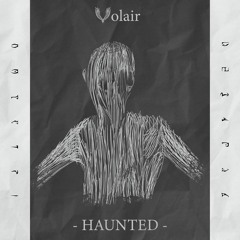 Volair - Haunted [Free Download]