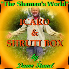 Icaro & Shruti Box - The Shaman's World