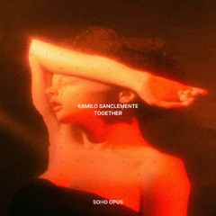 Kamilo Sanclemente - Together (Extended Mix)