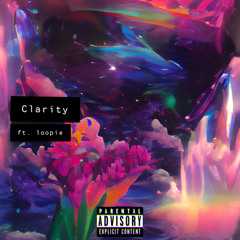 Clarity ft. Loopie(@prod.zohoda)