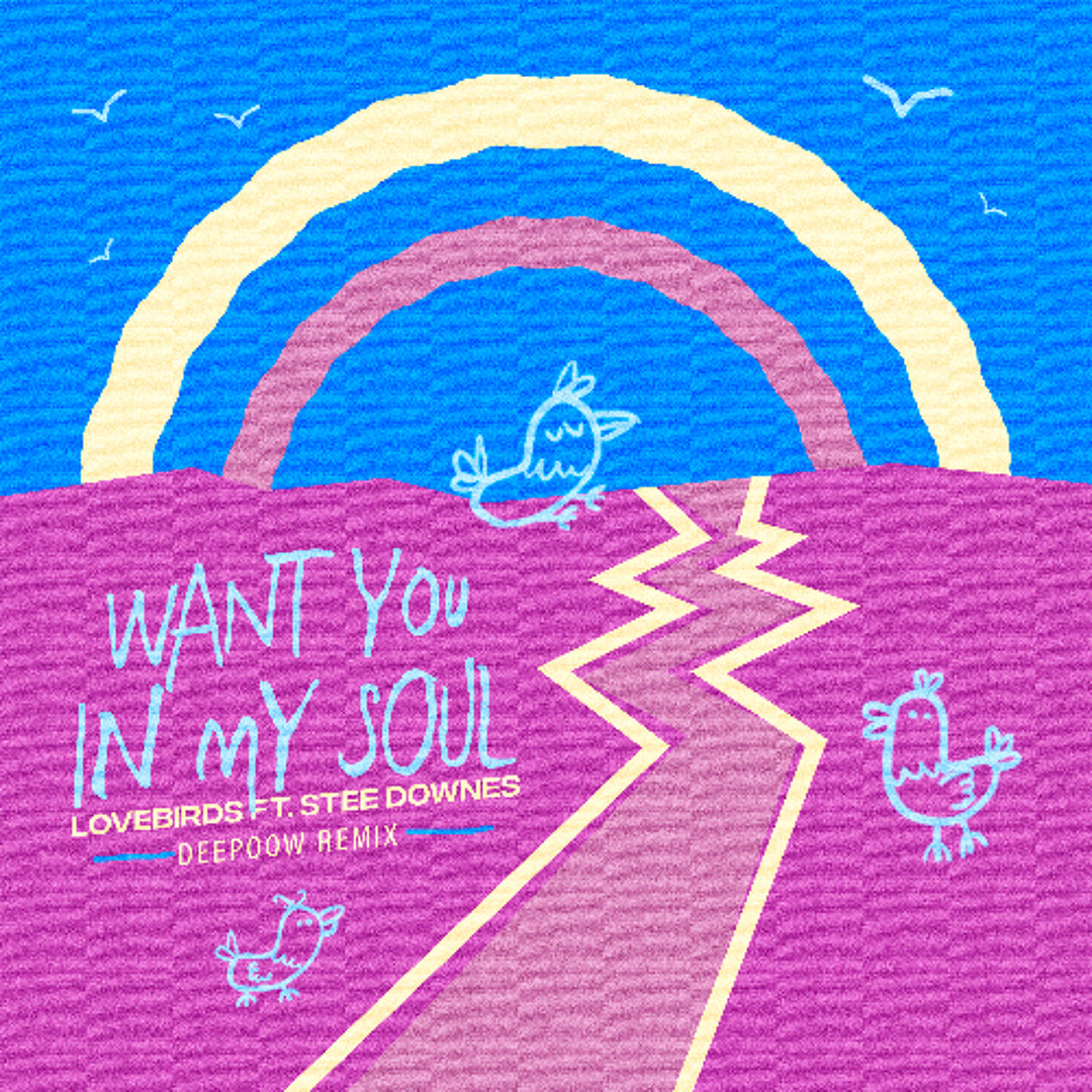 Stream Lovebirds - Want You In My Soul (Deepoow Remix) | FREE