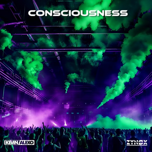 Kevin Alexo & ZYNØX  - Consciousness (Original Mix)