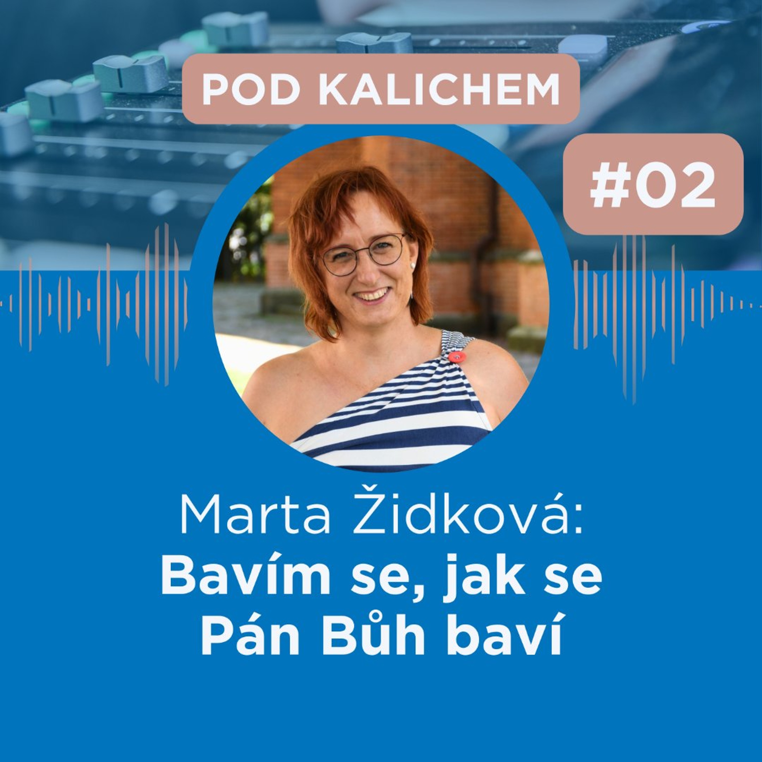 #02: Se školní kaplankou Martou Židkovou o její službě nejen na evangelických školách episode artwork