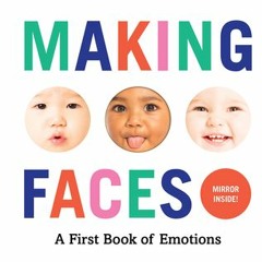 (Download PDF) Making Faces: A First Book of Emotions - Abrams Appleseed