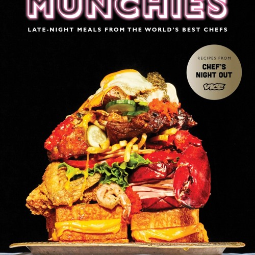 GET ✔PDF✔ MUNCHIES: Late-Night Meals from the World's Best Chefs [A Cookbook]