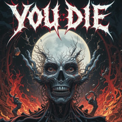 You Die