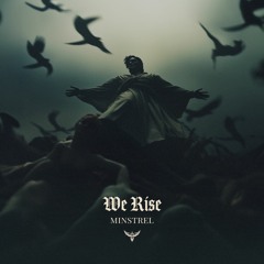 Minstrel - We Rise