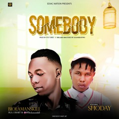 Somebody - Smart B Ft Shoday